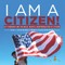 I am A Citizen!