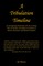 A Tribulation Timeline - An Extrapolated Hypothesis for the Coming Time of Trouble According to the Books of Daniel, Revelation and Related Scripture