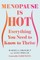 Menopause Is Hot