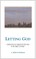 Letting God - Revised Edition