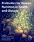 Probiotics for Human Nutrition in Health and Disease
