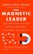 The Magnetic Leader