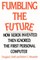 Fumbling the Future