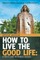 How to Live the Good Life