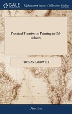 Practical Treatise on Painting in Oil-colours Practical Treatise on Painting in Oil-colours