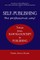 SELF-PUBLISHING--the professional way!