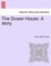 The Dower House. a Story. Volume II.