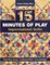 15 Minutes of Play -- Improvisational Quilts