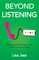 Beyond Listening