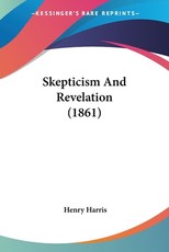 Skepticism And Revelation (1861) Skepticism And Revelation (1861)