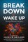 Break Down to Wake Up