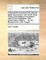 A Descriptive Account of the Islands Lately Discovered in the South-Seas. Giving a Full Detail of the Present State of the Inhabitants, Their Government, Religion, ... by the Reverend Dr. John Trusler, ...