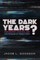 The Dark Years?