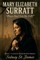 Mary Elizabeth Surratt - Please Don't Let Me Fall!