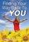 Finding Your Way Back to You