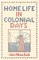 Home Life in Colonial Days