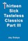 Thirteen Sick Tasteless Classics, Part III
