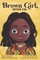 Brown Girl, Brown Girl.