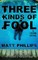 Three Kinds of Fool