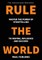 Rule The World
