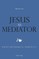 Jesus as Mediator; Politics and Polemic in 1 Timothy 2