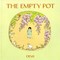 The Empty Pot