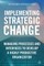 Implementing Strategic Change