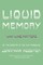 Liquid Memory