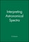 Interpreting Astronomical Spectra
