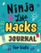 Ninja Life Hacks Journal for Kids