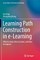 Learning Path Construction in E-Learning