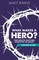 What Makes a Hero? Leader Guide