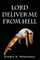 Lord Deliver Me from Hell