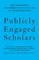 Publicly Engaged Scholars