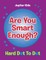 Are You Smart Enough?