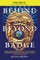BEHIND AND BEYOND THE BADGE - Volume III