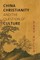 China, Christianity, and the Question of Culture