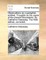 Observations on a Pamphlet, Entitled, Thoughts on the Cause of the Present Discontents. by Catharine Macaulay. the Third Edition, Corrected.