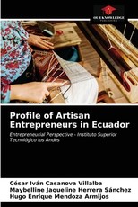Profile of Artisan Entrepreneurs in Ecuador Profile of Artisan Entrepreneurs in Ecuador