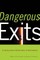 Dangerous Exits