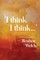 I Think I Think
