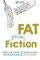 Fat From Fiction