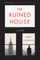 The Ruined House