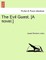 The Evil Guest. [A Novel.]