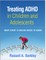 Treating ADHD in Children and Adolescents