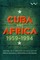 Cuba and Africa, 1959-1994