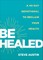 Be Healed