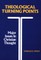 Theological Turning Points
