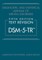 Diagnostic and Statistical Manual of Mental Disorders, Fifth Edition, Text Revision (Dsm-5-Tr(tm))