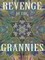 Revenge of the Grannies